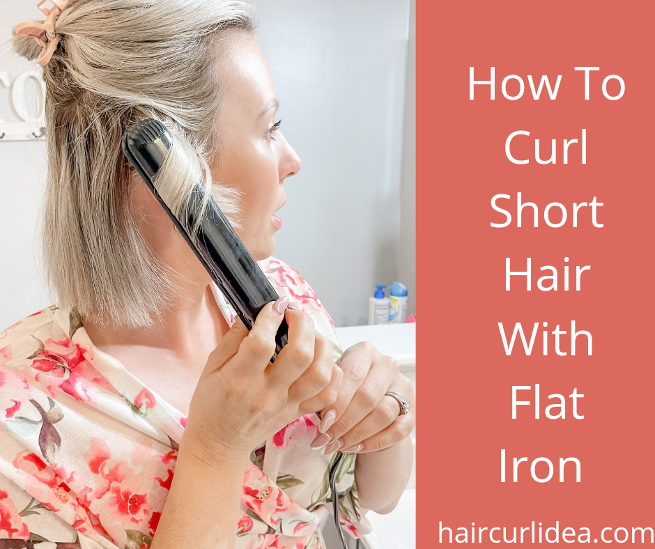How To Curl Short Hair With A Flat Iron Hair Curl Idea