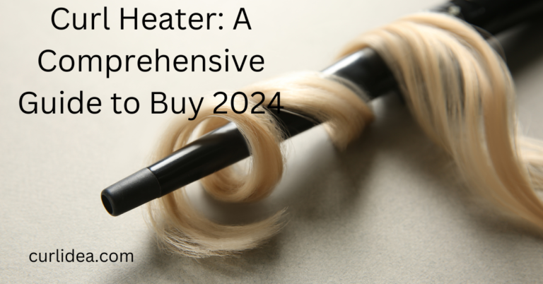 Curl heater: Comprehensive guide to buy